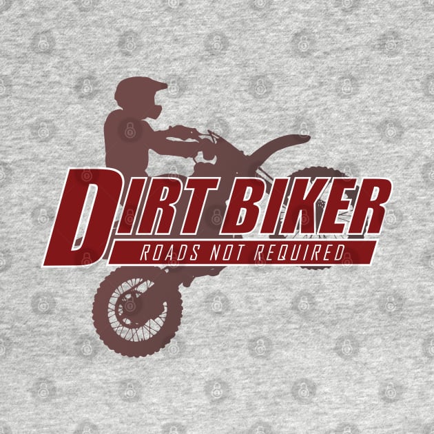 Dirt Biker - Roads Not Required by TCP